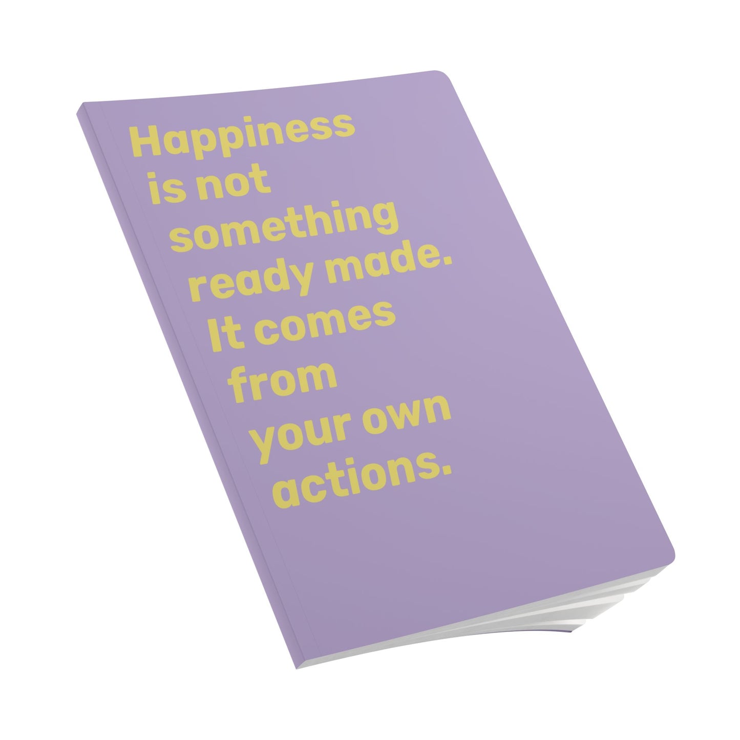 Quote Softcover Notebook - Happiness is not something ready made. It comes from your own actions.