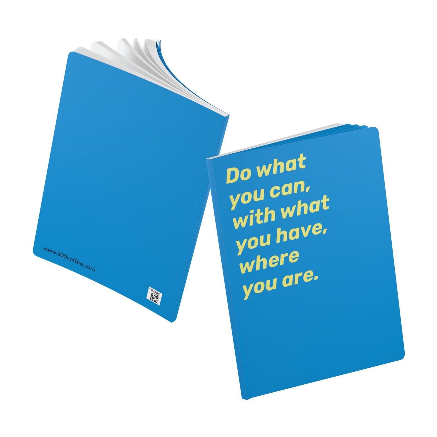 Quote Softcover Notebook - Do what you can, with what you have, where you are.