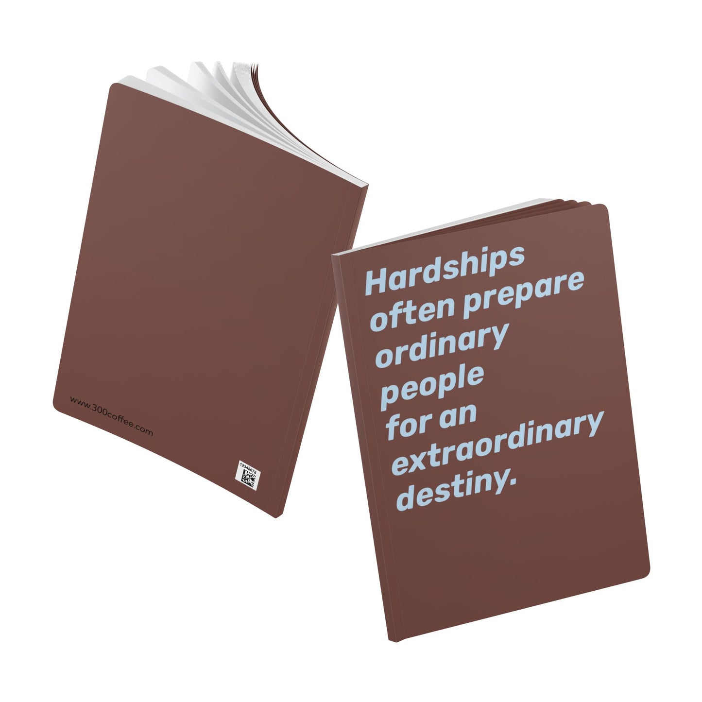Quote Softcover Notebook - Hardships often prepare ordinary people for an extraordinary destiny.
