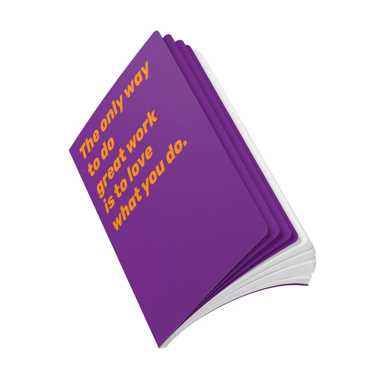 Quote Softcover Notebook - The only way to do great work is to love what you do.