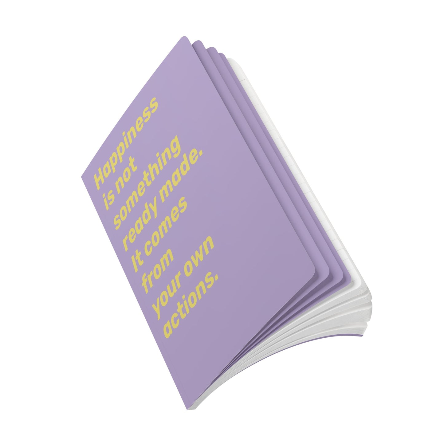 Quote Softcover Notebook - Happiness is not something ready made. It comes from your own actions.