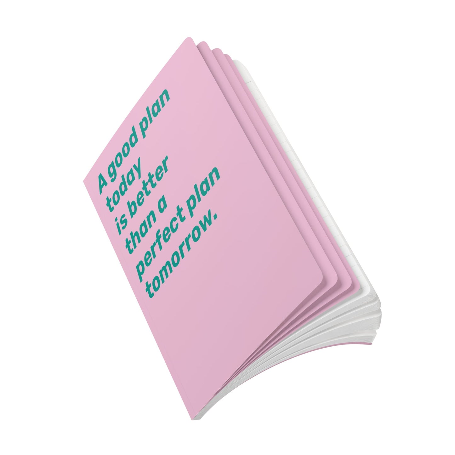 Quote Softcover Notebook - A good plan today is better than a perfect plan tomorrow.
