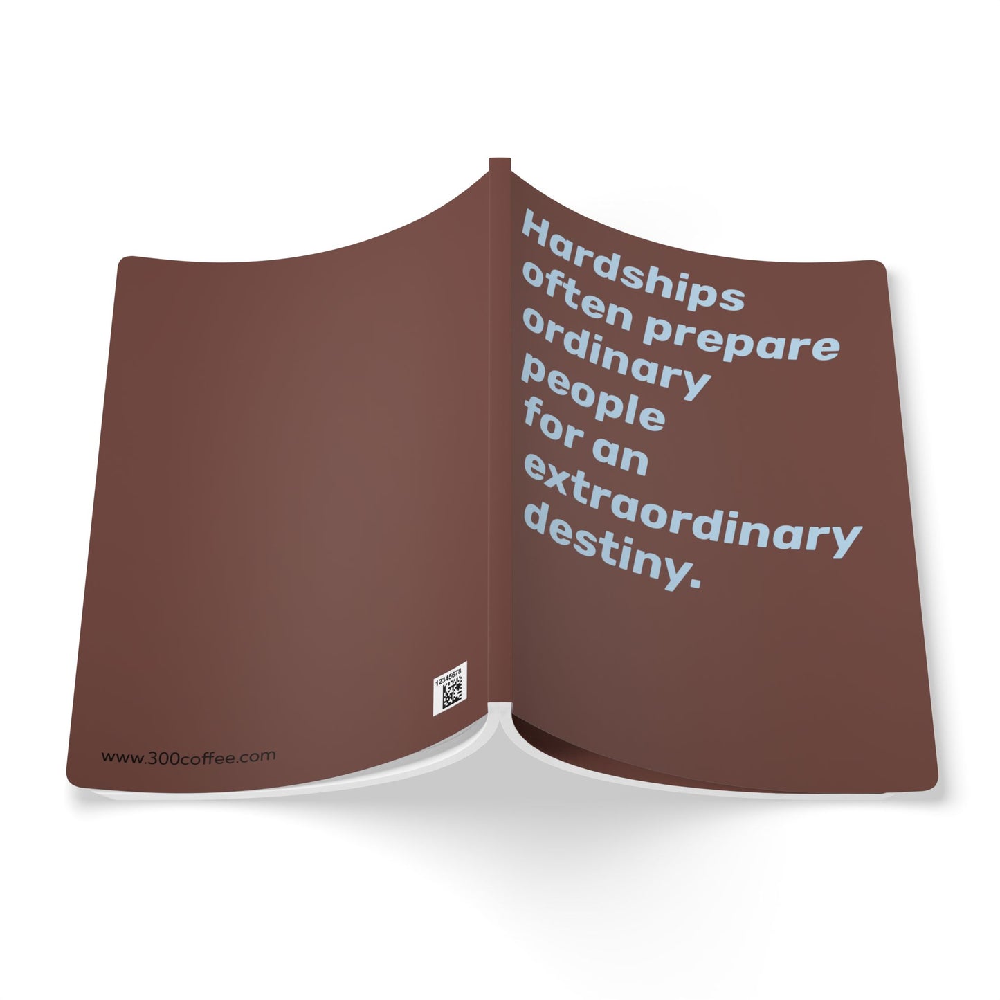 Quote Softcover Notebook - Hardships often prepare ordinary people for an extraordinary destiny.