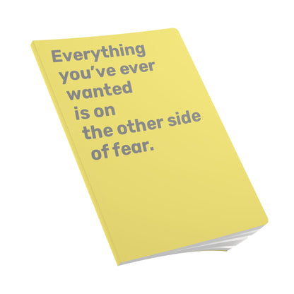 Quote Softcover Notebook - Everything you’ve ever wanted is on the other side of fear.