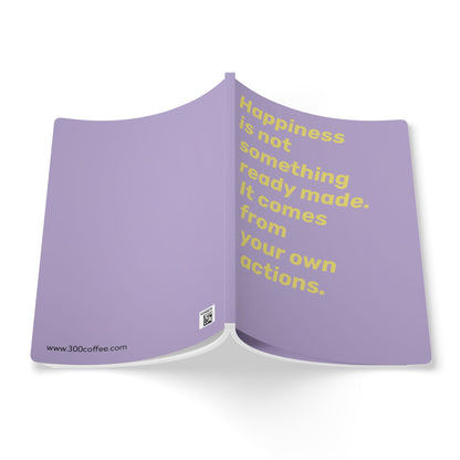Quote Softcover Notebook - Happiness is not something ready made. It comes from your own actions.