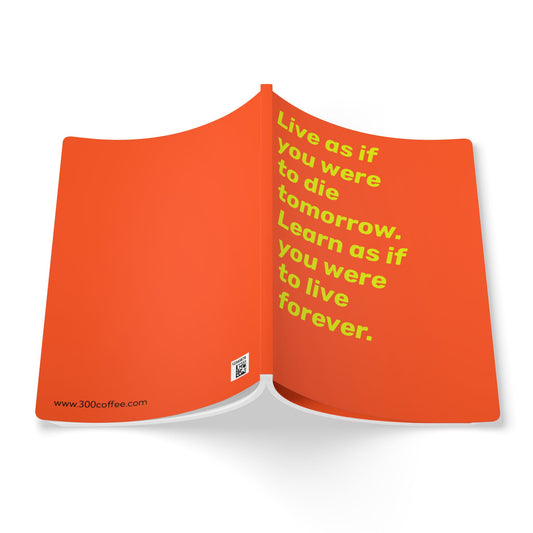 Quote Softcover Notebook - Live as if you were to die tomorrow. Learn as if you were to live forever.