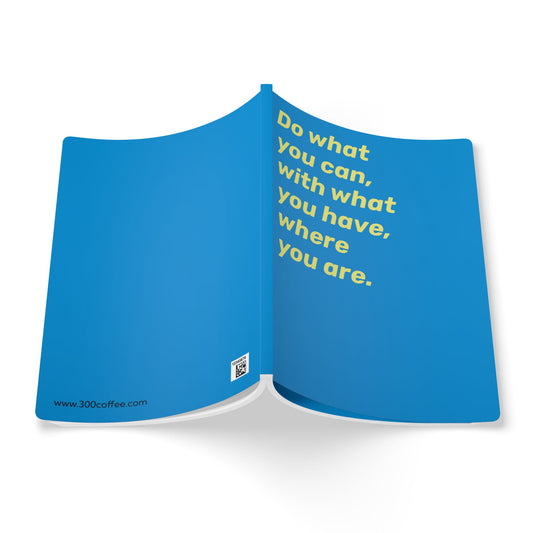 Quote Softcover Notebook - Do what you can, with what you have, where you are.